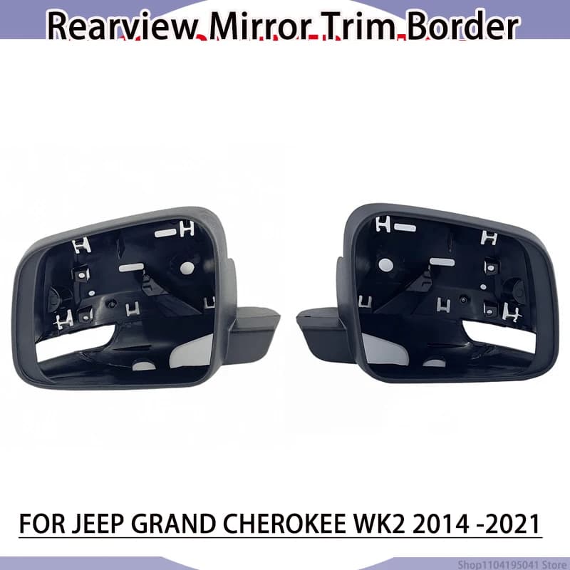 Side Mirror Housing Cover Trim Border Shell for Jeep Grand Cherokee WK2 2014 2015 2016 2017 2018 2019 2020 2021