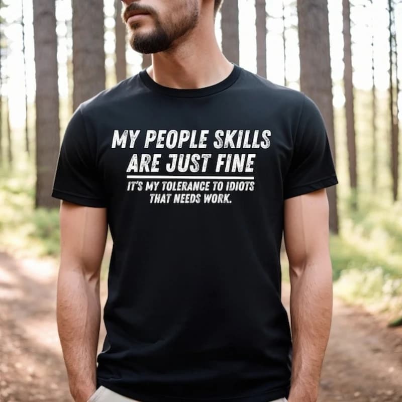My People Skills Are Fine Adult Humor Sarcastic Funny Tee for Guys Street Fashion Letters Printed T-shirt Tops Short-sleev