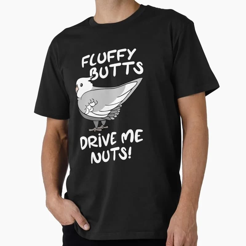 Fluffy Butts drive me Nuts White Faced Cockatiel Funny Parrot Gift T-shirt for Birds Lover Short Sleeve Graphic Clothes All Size