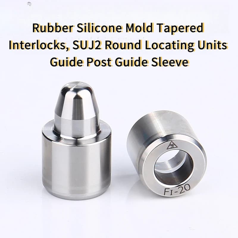 2PCS Rubber Silicone Tapered Interlocks, SUJ2 Round Locating Units Guide Post Guide Sleeve