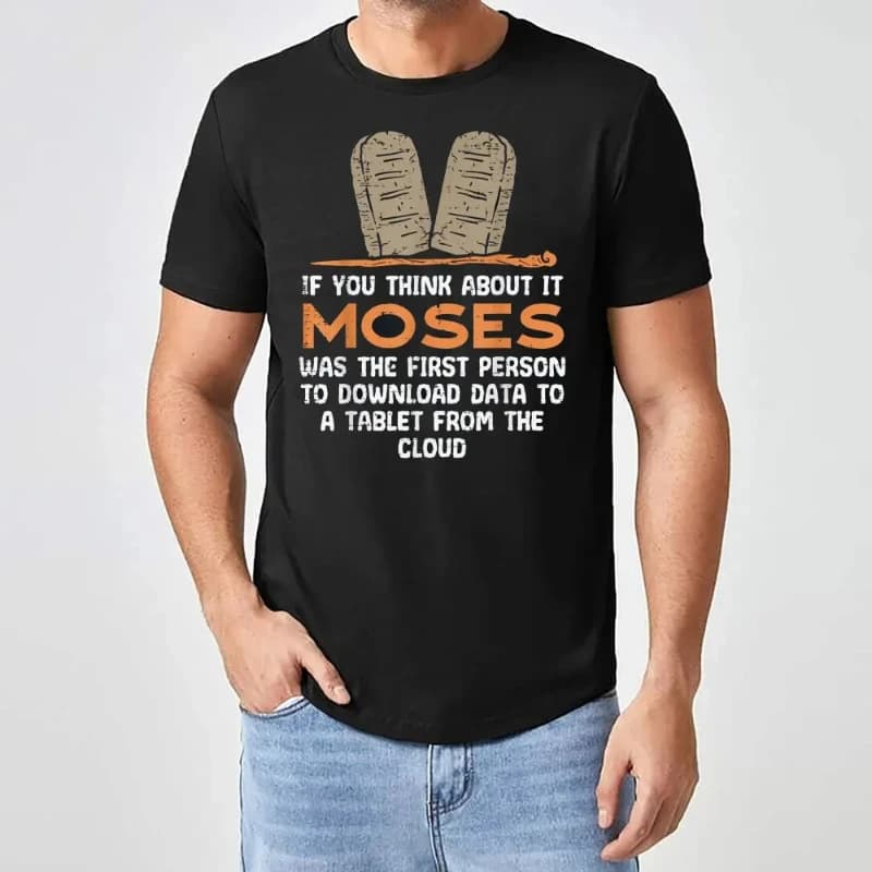 If You Think about It Moses Religious Christian Vintage Classic Fashion Streetwear Women Men Funny Regular short sleeve T Shirt