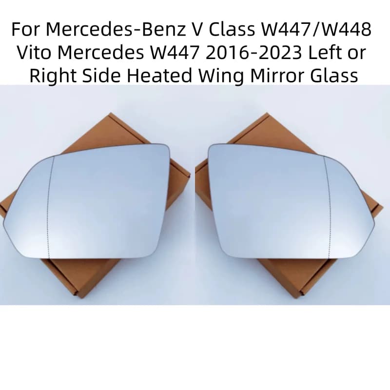 For Mercedes-Benz V Class W447/W448 Vito Mercedes W447 2016-2023 Left or Right Side Heated Wing Mirror Glass