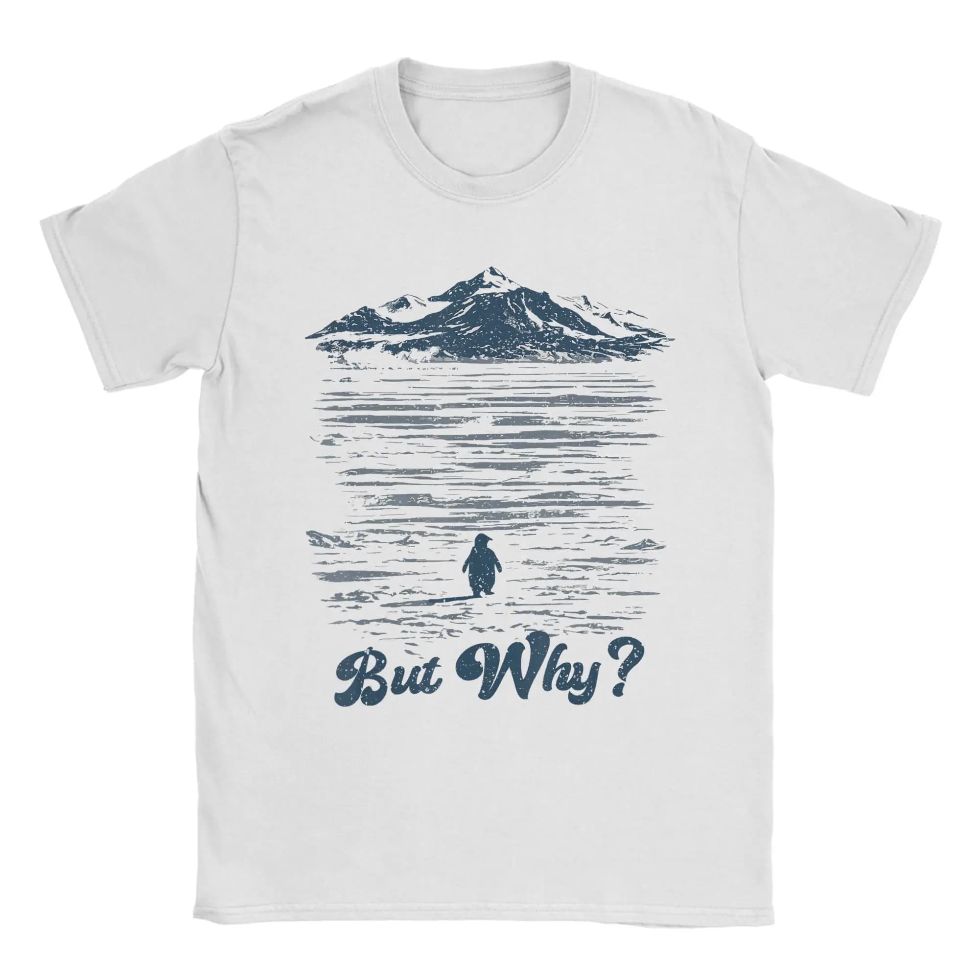 Men T-Shirt But Why Penguin Mountain Novelty Pure Cotton Tees Short Sleeve  T Shirts O Neck Clothing Gift Idea