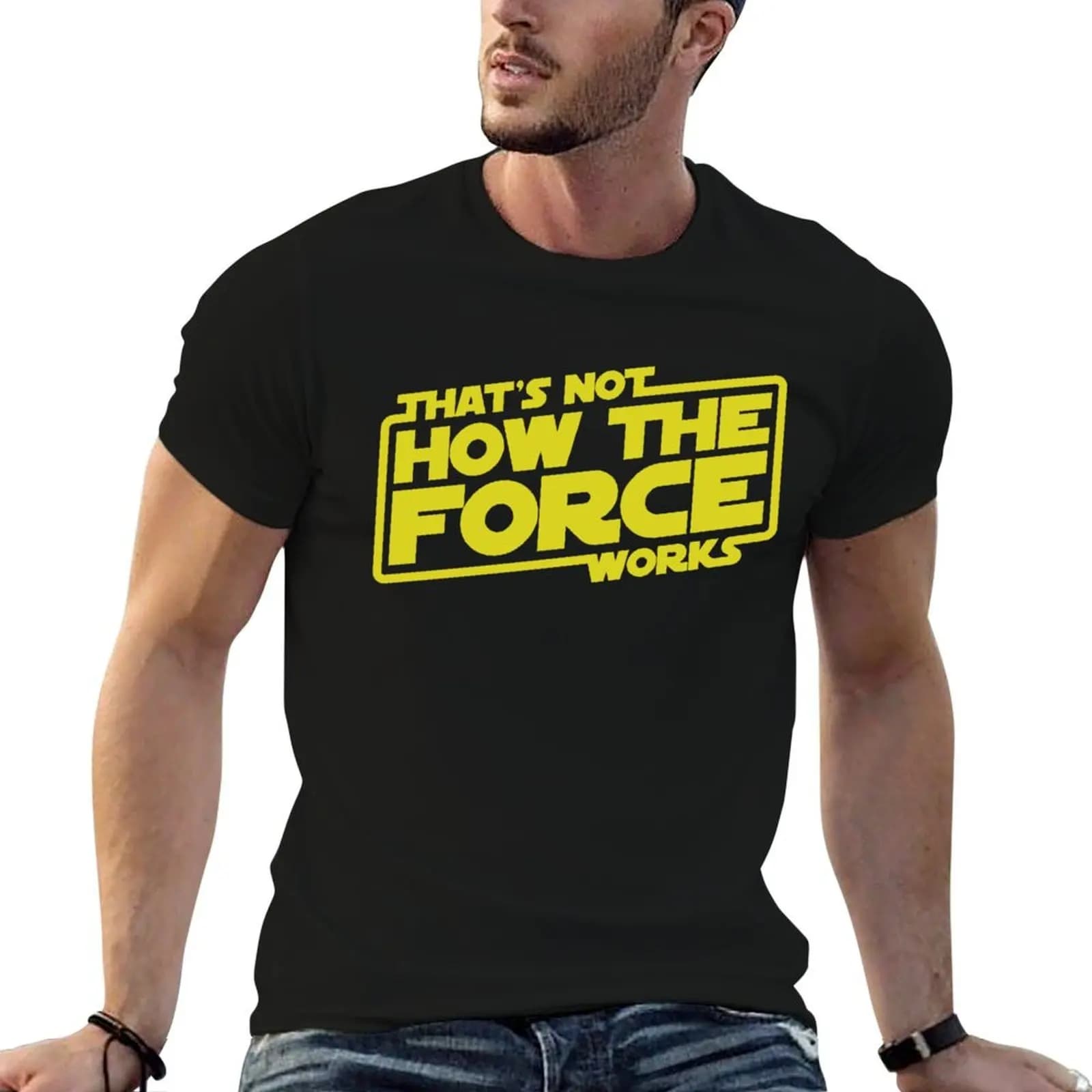 That's Not How the Force Works T-Shirt oversizeds cute clothes oversized t shirt men