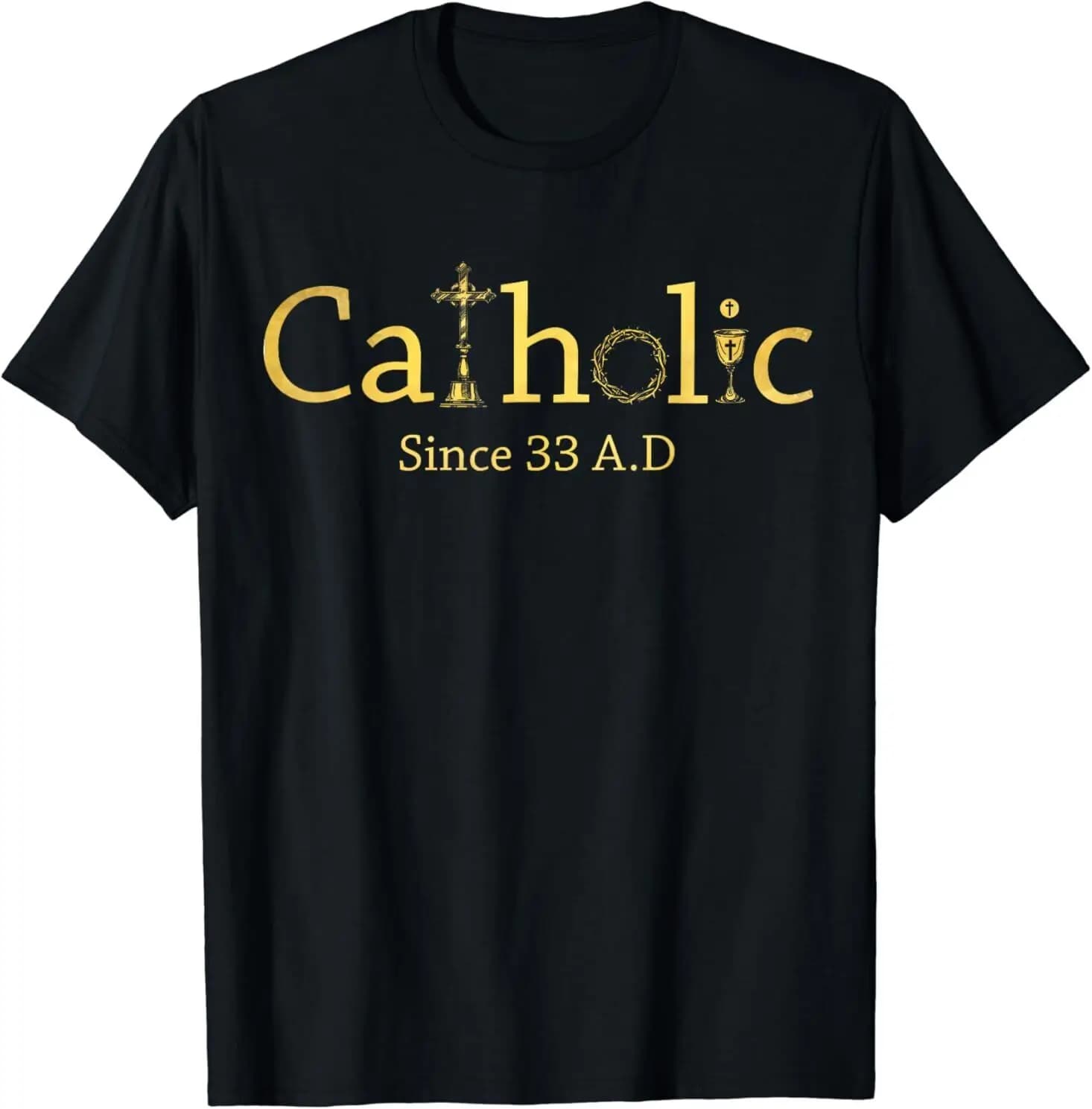 Catholic Since 33 AD Crucifix Jesus Eucharist Christianity T-Shirt 100% Cotton O-Neck Short Sleeve Summer Casual Mens T-shirt