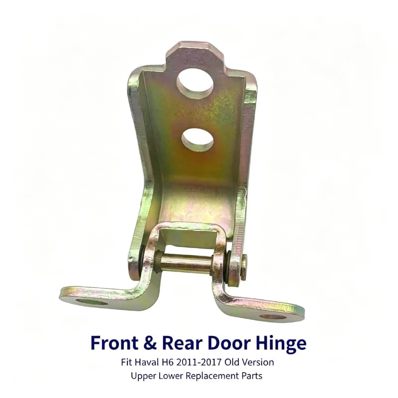 Front Rear Door Hinge For Great Wall Haval H6  2011-2017 Upper Lower Door Hinge Replacement Parts