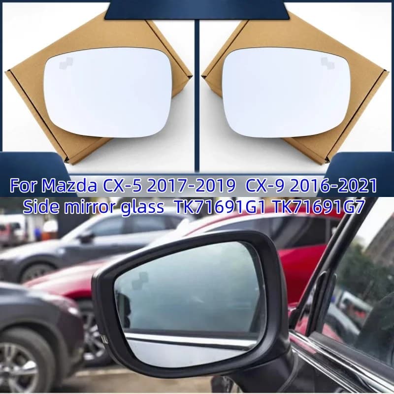 For Mazda CX-5 2017-2023  CX-9 2016-2021 Side mirror glass  TK71691G1 TK71691G7 Car blind spot heated mirror