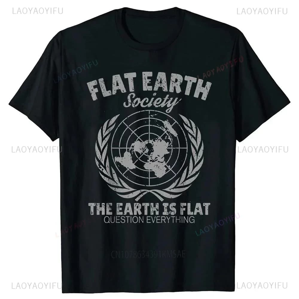 Flat Earth Society Man T Shirts Summer Graphic Cotton Streetwear Short Sleeve Birthday Gifts Loose Style T-shirt Woman Clothing