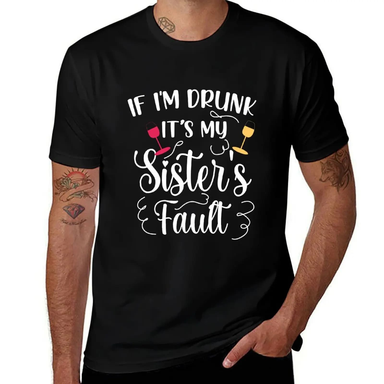 If I’m Drunk It’s My Sister’s Fault Funny Drinking Gift T-Shirt Everyday Wear Basic Short Sleeve Top T-Shirt