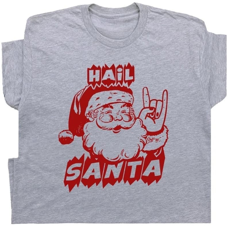 Hail Santa Funny Christmas Shirt for Men Women Guys Funny Santa Claus Shirt Christmas Vacation Shirt Offensive Xmas Graphic Tee