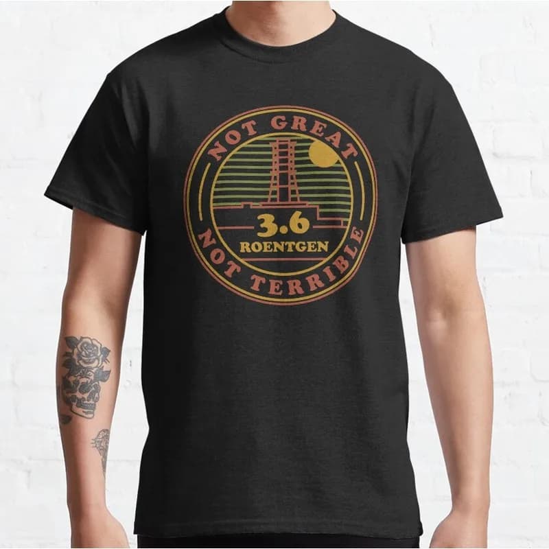 3.6 Roentgen Not Great Not Terrible T‑Shirt Gamer Gift Unisex Short Sleeve Tees Stalker Post‑Apocalyptic Graphic Streetwear