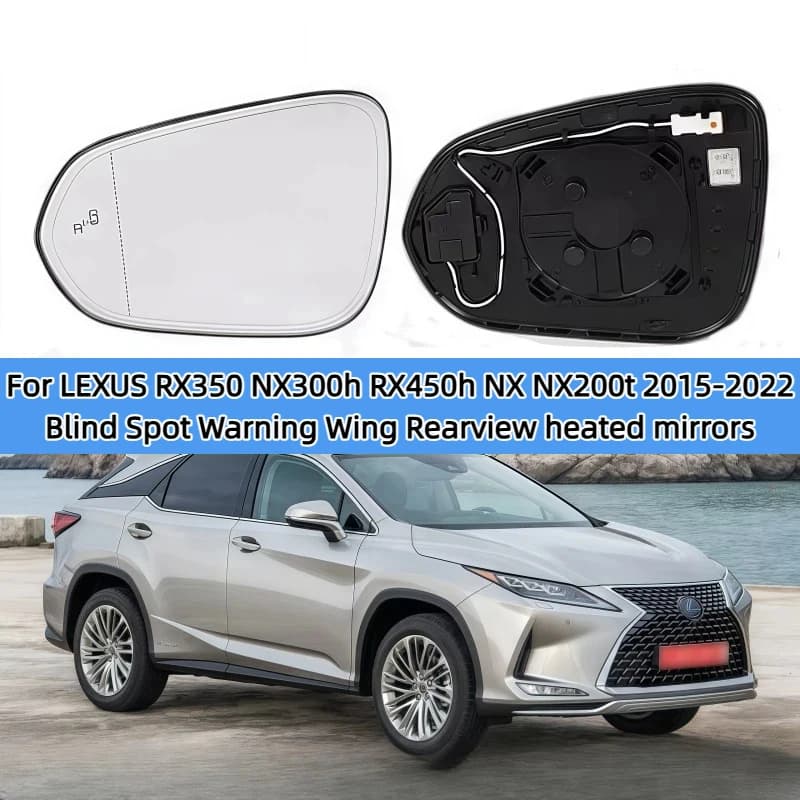 For LEXUS RX350 NX300h RX450h RX NX NX200t 2015-2022 Blind Spot Warning Wing Rearview heated mirrors Heated side Mirror Glass