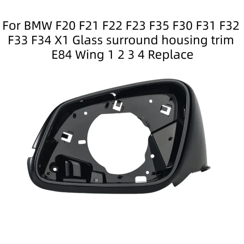 Side Mirror Frame Holder for BMW F20 F21 F22 F23 F35 F30 F31 F32 F33 F34 X1 Glass surround housing trim E84 Wing 1 2 3 4 Replace