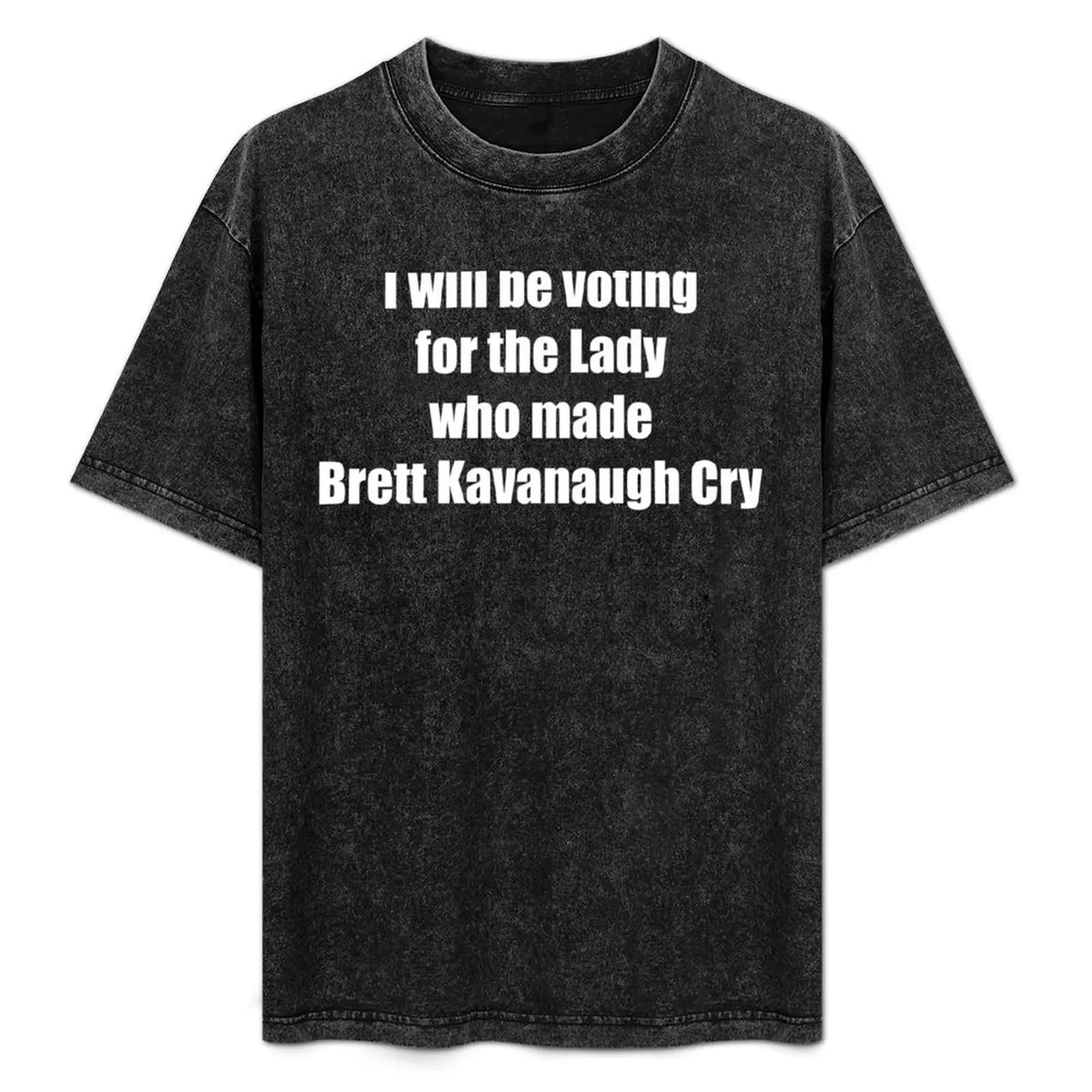 I will be voting for the lady Who Made Brett Kavanaugh Cry T-Shirt Simple Line Art Print Tee