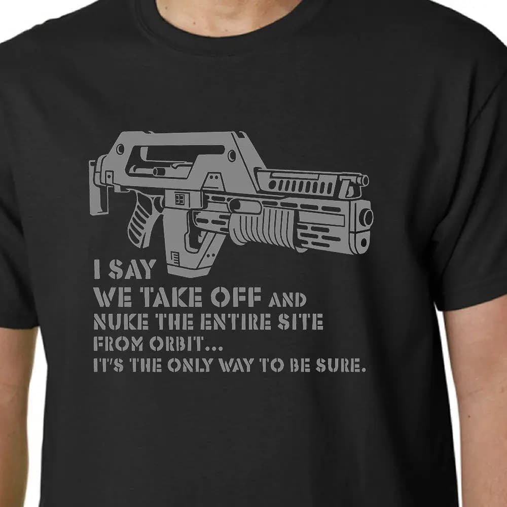 Aliens M41A Pulse Rifle Film Hicks Ripley Alien Slogan T-Shirt 100% Cotton O-Neck Short Sleeve Casual Mens T-shirt Size S-3XL