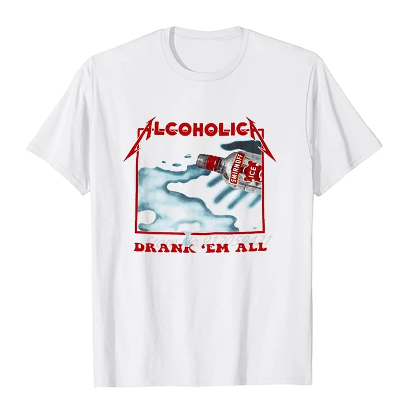 Alcoholica T-shirt Drank’em All Vodka Metal Music Cool Gift Harajuku Streetwear High Quality Printed 100% Cotton Round Neck Tee