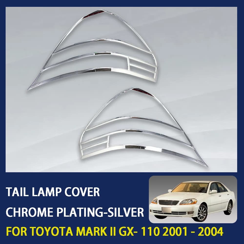 2 Pcs ABS Chrome Silver Car Tail Lamp Cover For Toyota Mark II GX- 110 2001 - 2004 High-Quality Exterior Components  Decorate