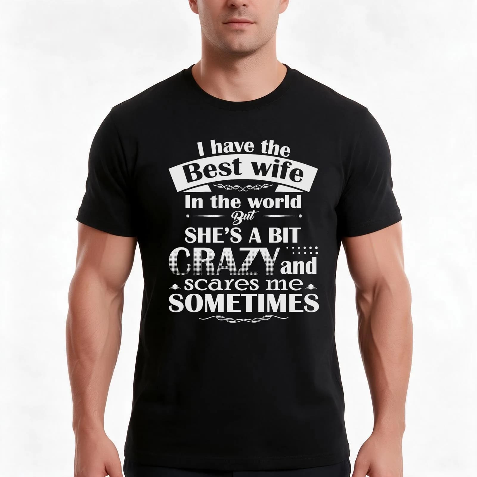 I Have The Best Wife In The World Crazy And Scares Me Shirt T-Shirt, Summer Casual Cotton Tee, Oversized Streetwear Tops