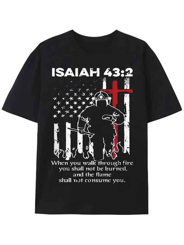 Isaiah 43:2 Bible Verse&Firefighter Graphic with Firefighter Silhouette&Fire Axe Design-100%cotton O-neck printed men's T-shirt.