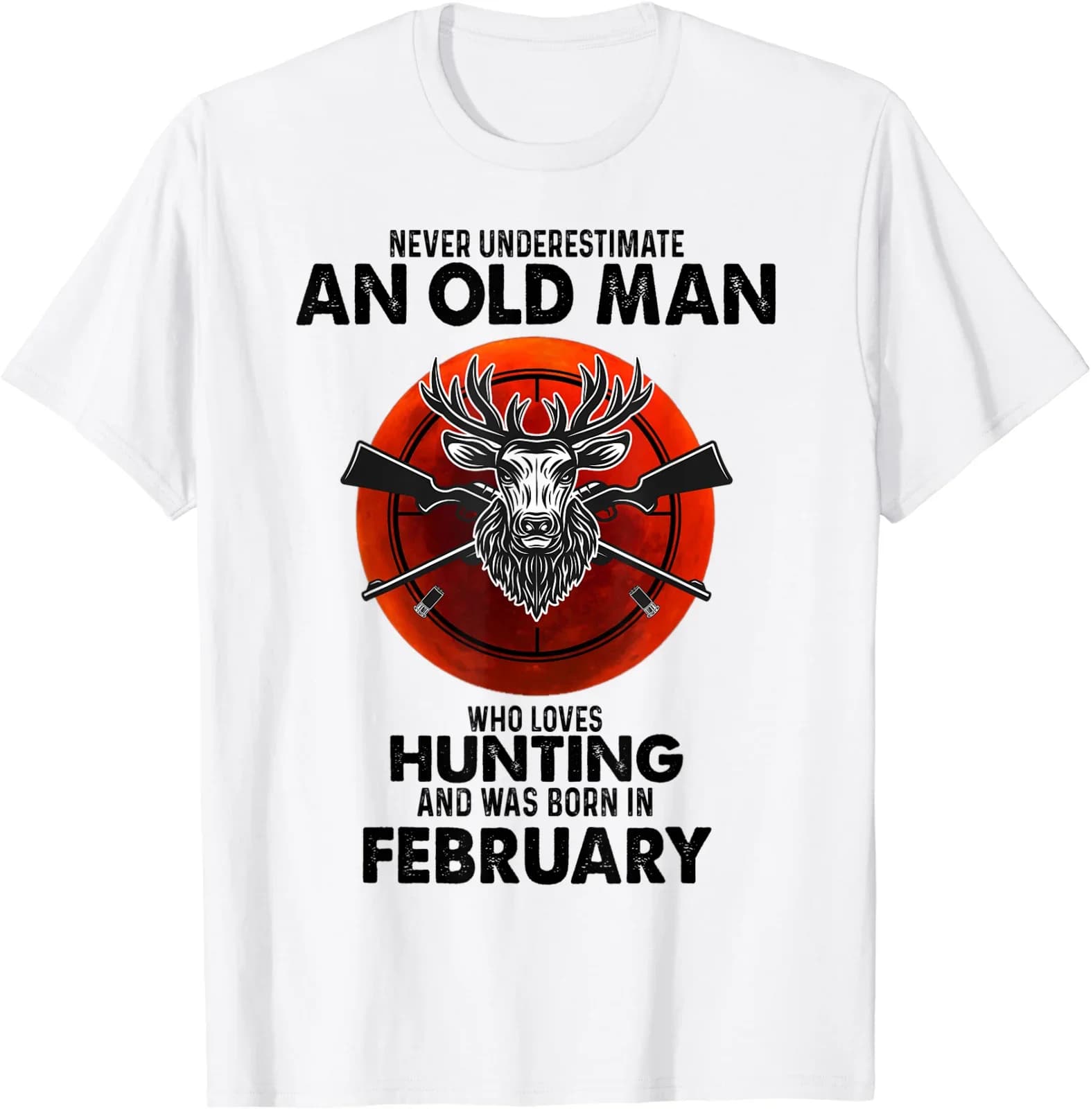 Never Underestimate An Old Man Who Loves Huntings In February T-Shirt S-3XL 100% Cotton Casual T-shirt Loose Mens Top New