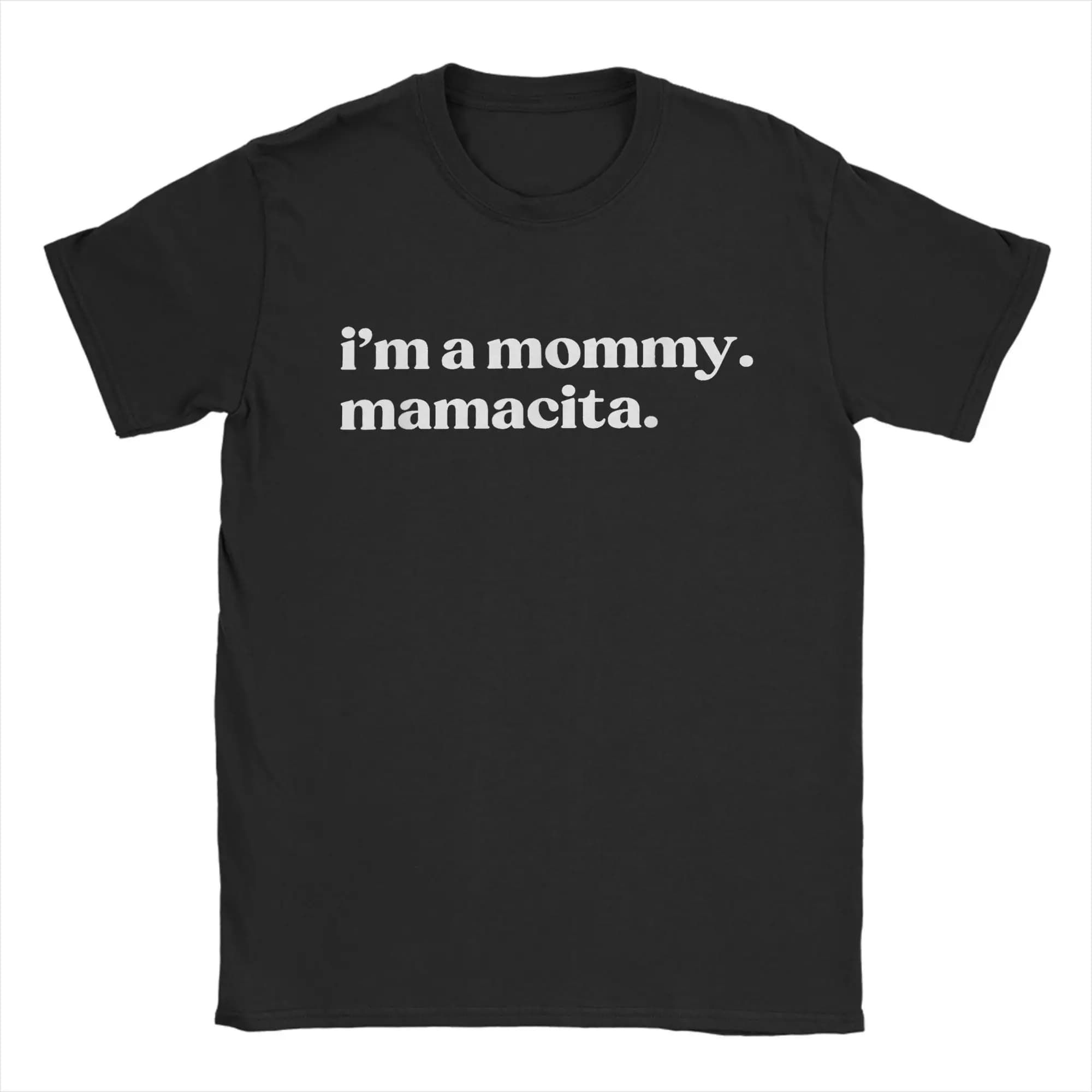 I'm a Mommy Mamacita Funny Huda Love Inspired Island T Shirt Summer Cotton T-Shirts For Men's Hip Hop Print Tshirt Basic Clothes