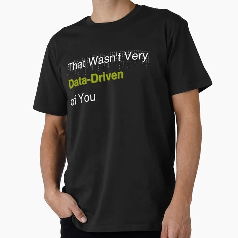 Funny Data Scientist Quote Short Sleeve Graphic T‑Shirt for Programmer Software Engineers Geek IT Developer Fan Gift Tees S-6XL