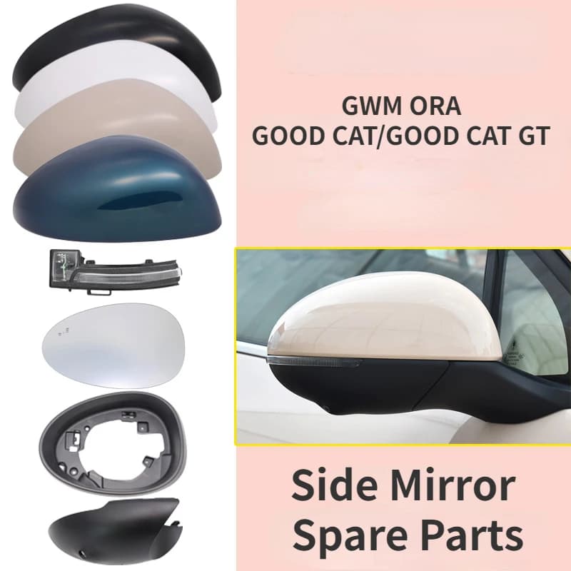 GWM ORA GOOD CAT Side Mirror Spare Parts GOOD CAT GT Rearview Mirror Shell Lamp Frame Mirror