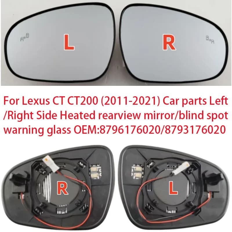 For Lexus CT CT200 (2011-2021) Car Left/Right Side Heated Rearview Mirror/Blind Spot Warning Glass OEM: 8796176020 / 8793176040