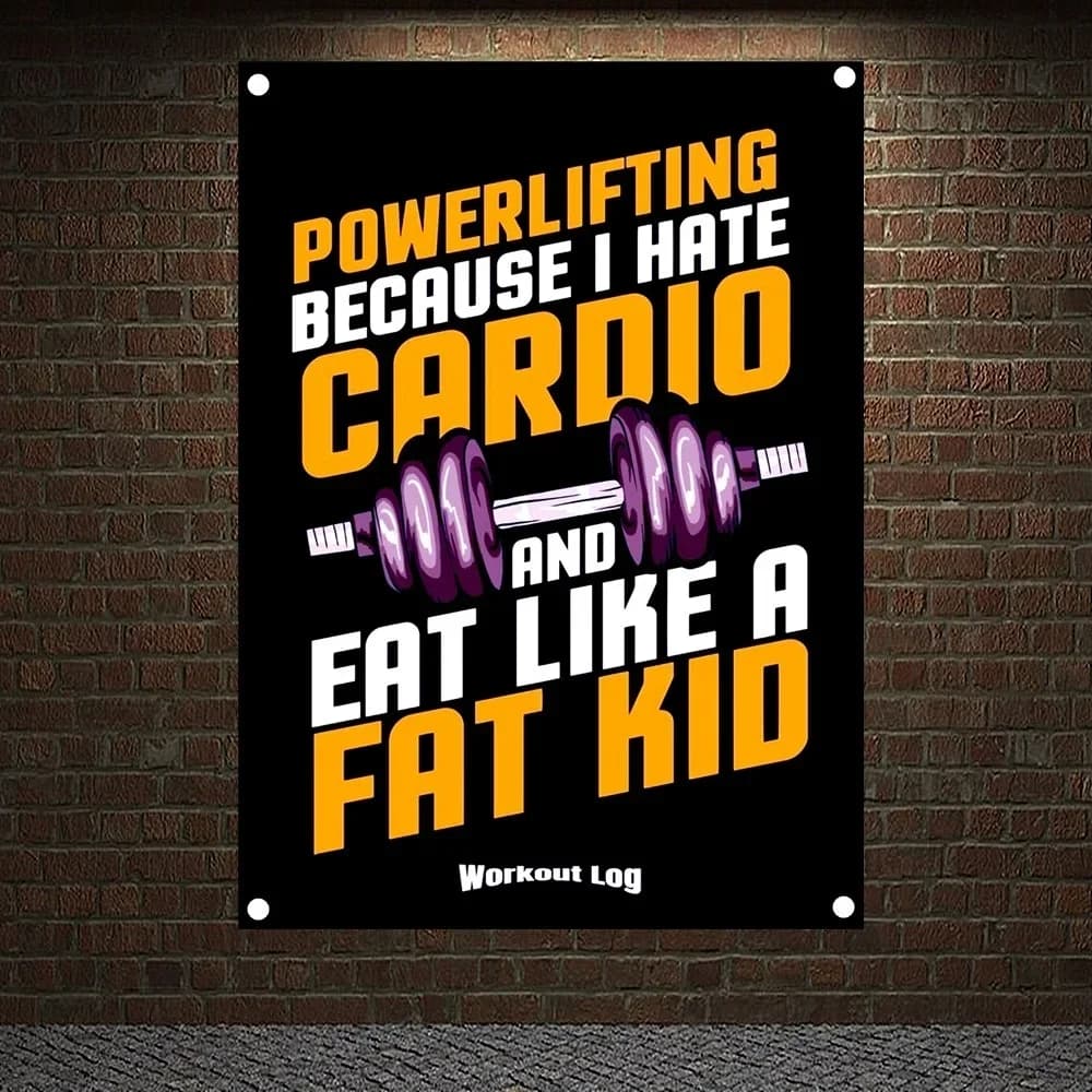 POWERLIFTING BECAUSE I HATE CARDIO AND EAT LIKE A FAT KID Exercise Fitness Banners Flags Sports Canvas Painting Gym Decor A1