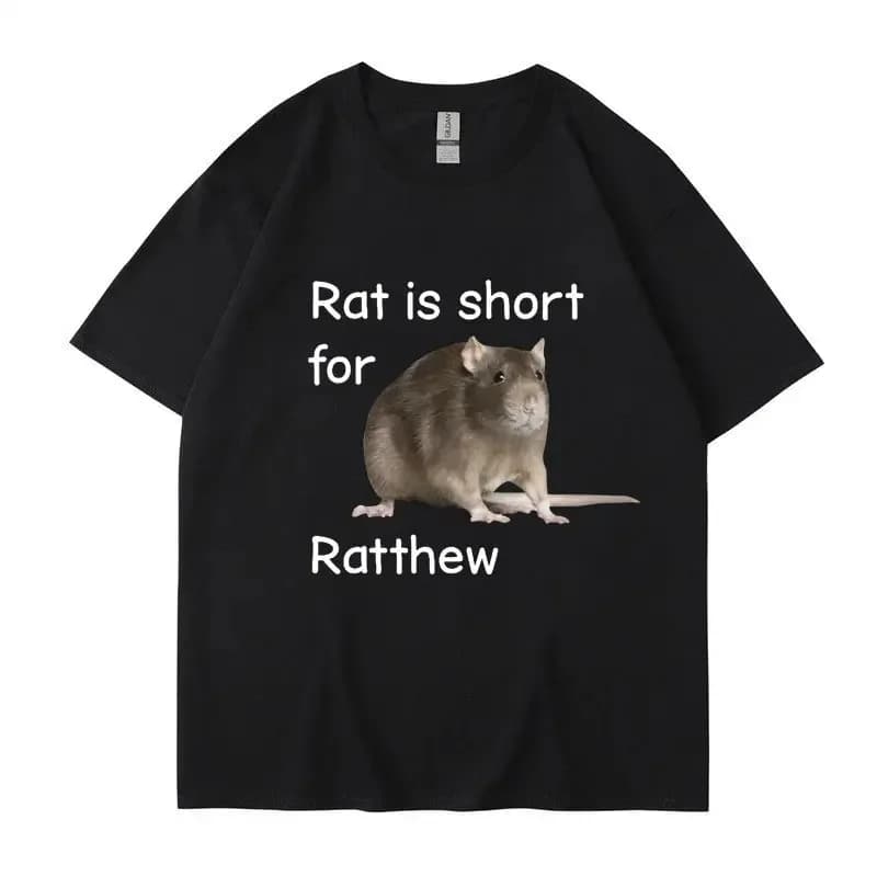 Rat Is Short for Ratthew Meme Graphic T-Shirt Men Women Oversized Funny Joke Short Sleeve Casual T Shirt Streetwear Gifts