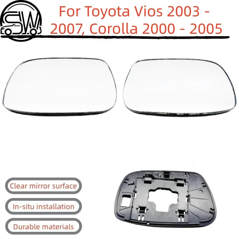 For Toyota Vios 2003 - 2007, Corolla 2000 - 2005 Rearview Mirror and Side Mirror Lens 87961 - 1E670.