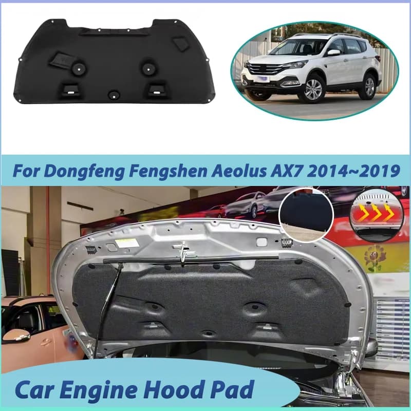 For Dongfeng Fengshen Aeolus AX7 2014~2019 MK1 Car Engine Hood Soundproof Pad Front Hood Lining Heat Insulation Mat Accessories