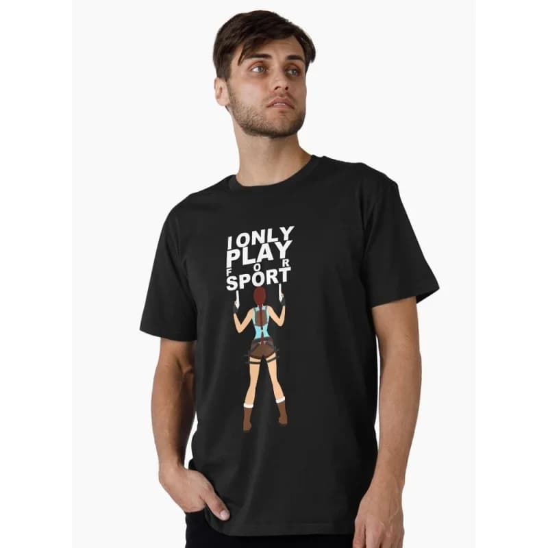 I Only Play For Sport 80s Retro video game Tomb Raider Lara Croft Gift t shirt100% cotton printed Graphic Clothes All size Tops