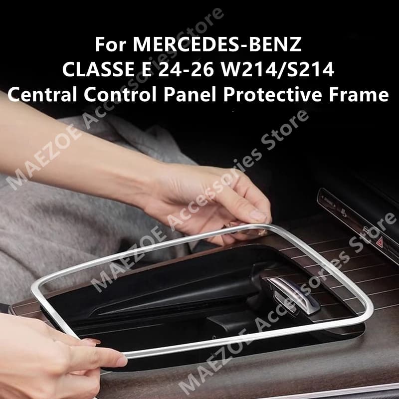 For MERCEDES-BENZ CLASSE E 24-26 W214/S214 Central Control Panel Protective Frame,Car Interior Decoration Accessories Refit