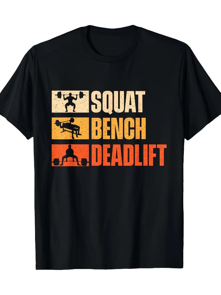 Squat Bench Deadlift-Workout Gym Weightlifting pattern design -100% cotton O-neck short sleeve casual printed men's T-shirt.
