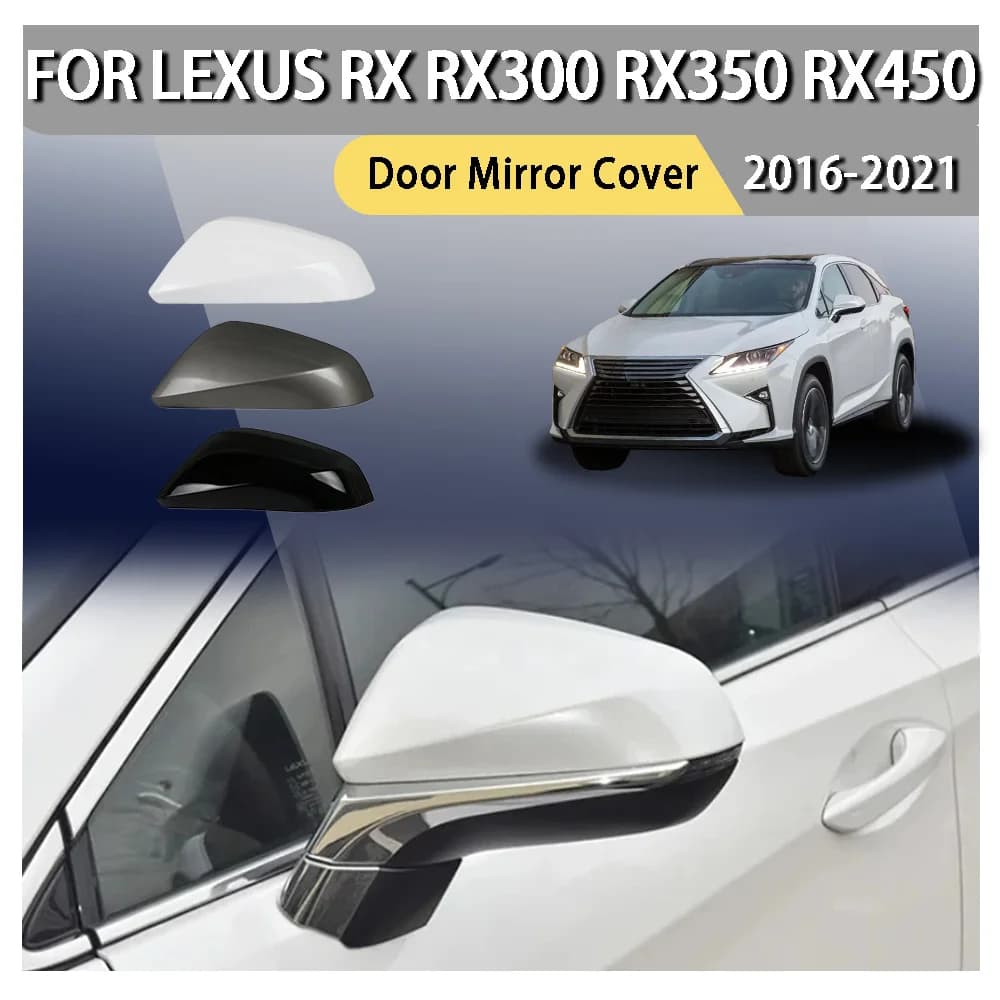 Rearview Mirror Cover For Lexus RX RX300 RX350 RX450 2016-2021 Car Accessories Exteriors Part Side Mirrors Housing Shell