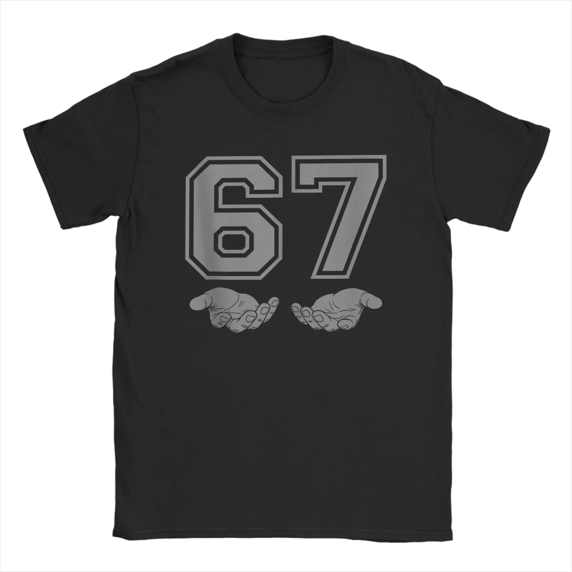 Men's Funny 67 Meme T Shirt  Cotton Clothing Novelty Short Sleeve Round Collar Tees Plus Size T-Shirt