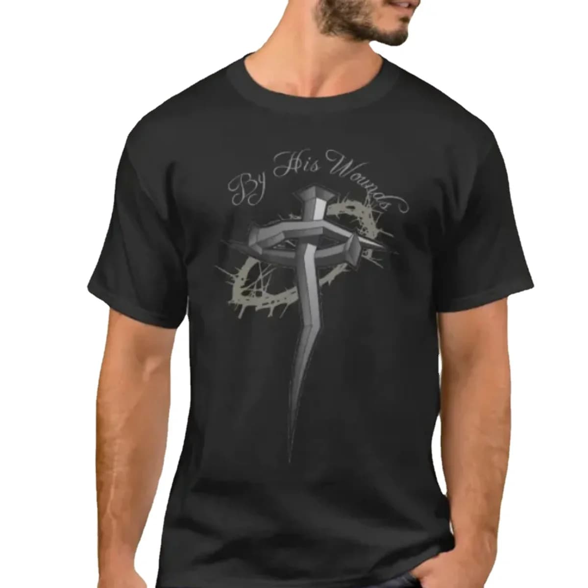 By His Wounds. Nail Cross with Crown of Thorns T-Shirt. Summer Cotton Short Sleeve O-Neck Mens T Shirt New S-3XL T-Shirt