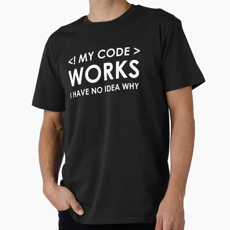 My Code Works Funny Graphic T‑Shirt for Programmer Software Engineers Geek IT Developer Fan Gift Tees S-6XL