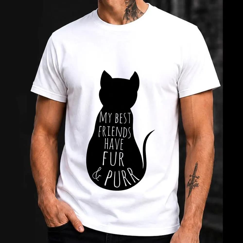 my best friends have fur and purr Funny Cat Gift T-shirt Short Sleeve Graphic Clothes All size tops S-6XL 100% Cotton Print Tee