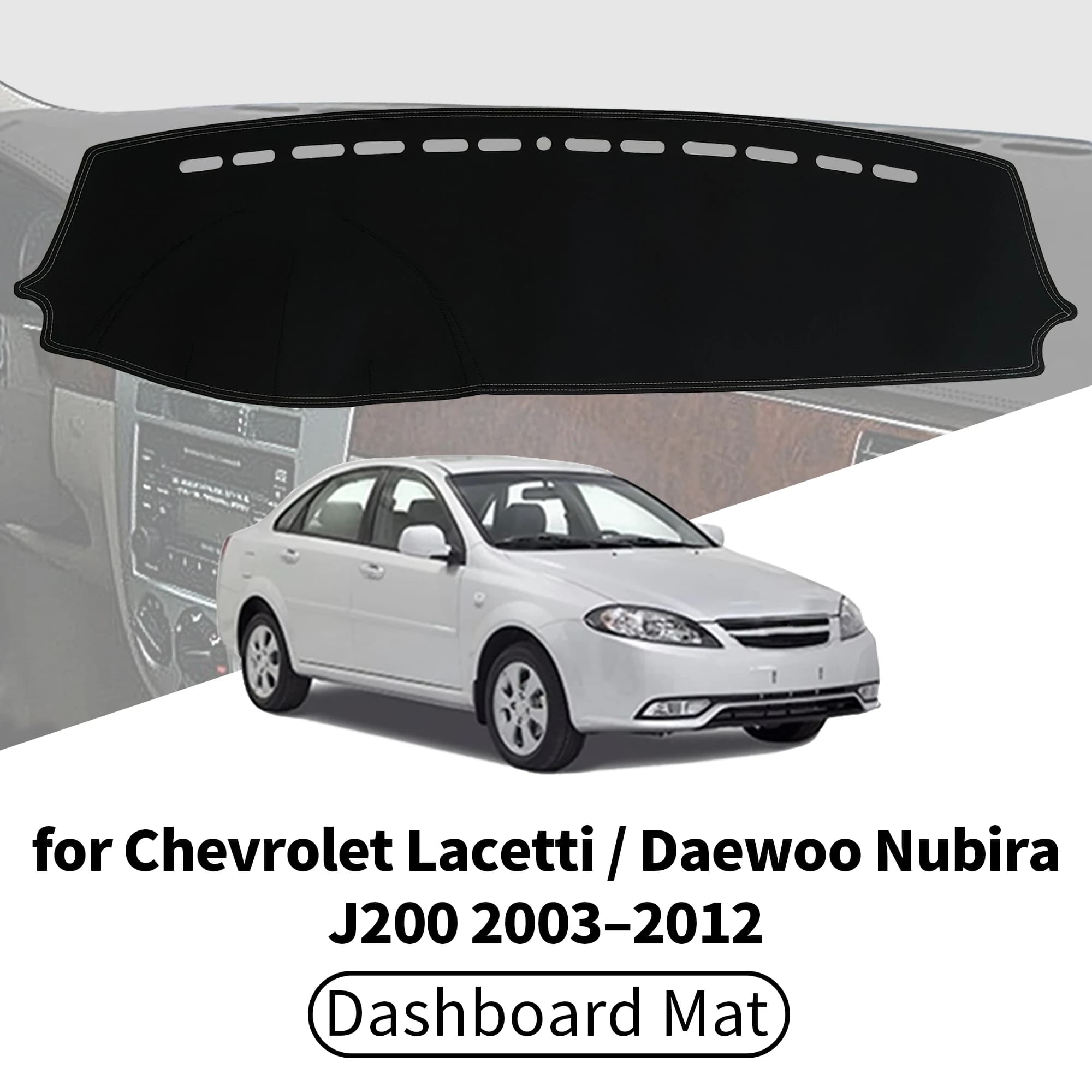 for Chevrolet Daewoo Lacetti Nubira GM J200 Dashboard Cover Dashmat Sunshade Anti‑UV Anti‑Glare Dash Mat Interior Accessories