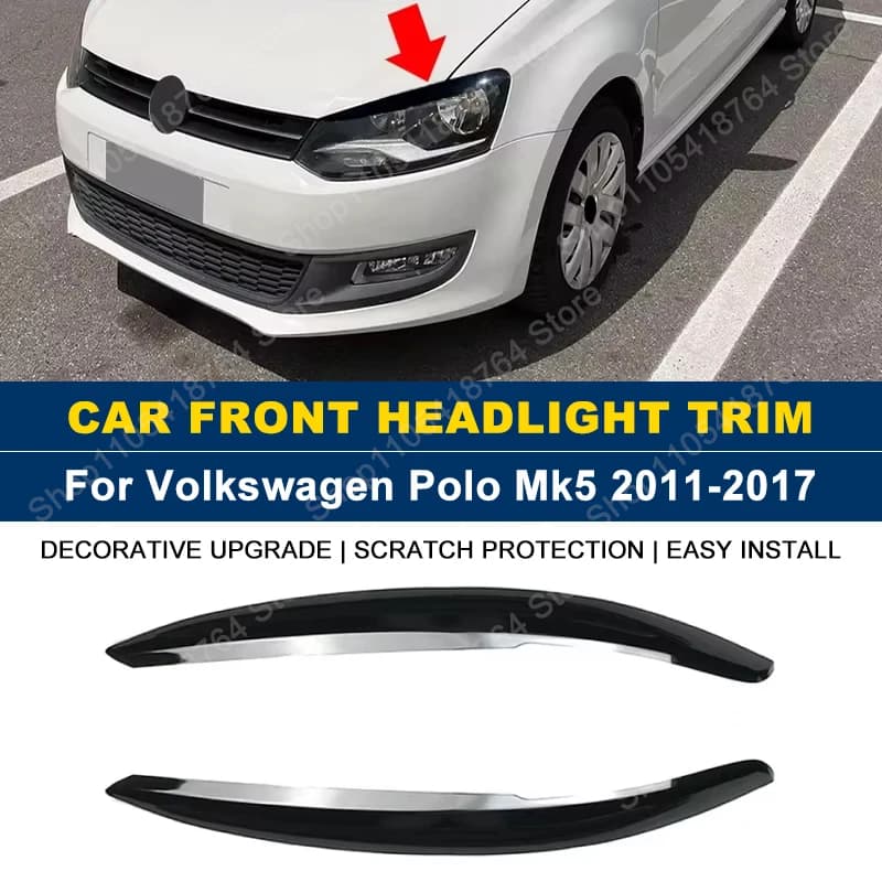 Fit For Volkswagen VW 2011-2017 2012 2013 2014 2015 2Pcs Polo Mk5 6R Headlamp Eyebrow Eyelid Cover Decorative Trim Accessories