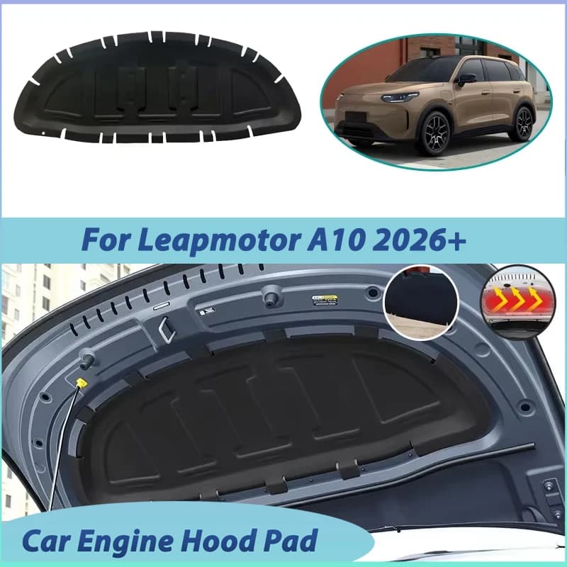 For Leapmotor A10 2026+ Car Engine Hood Sound Insulation Mat Front Hood Lining Noise Reduction Cotton Thermal Car Accessories