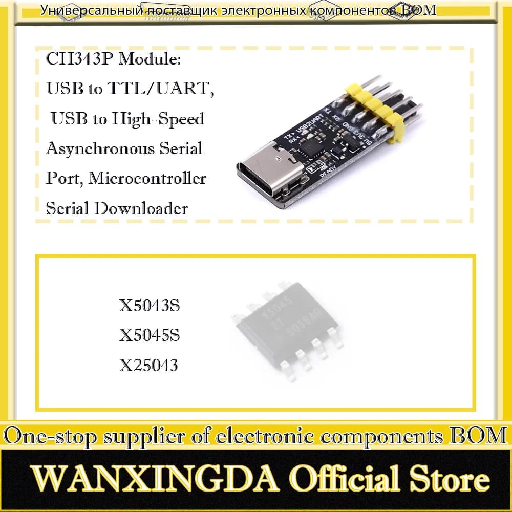X5045 X5045S X5045ZI X5045SIZ X5043S X25043 X25043S  CH343P ModuleUSB to TTL/UART, USB to High-Speed ​​Asynchronous Serial Port