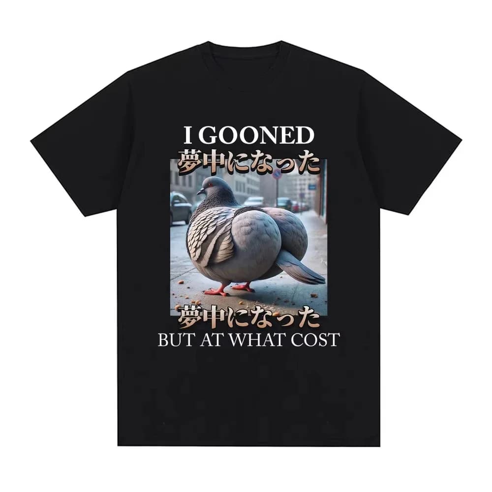 I Gooned But At What Cost Funny Pigeon Meme T-shirt Men's Women Tops Clothing Fashion Cotton Casual Short Sleeve Tees Streetwear