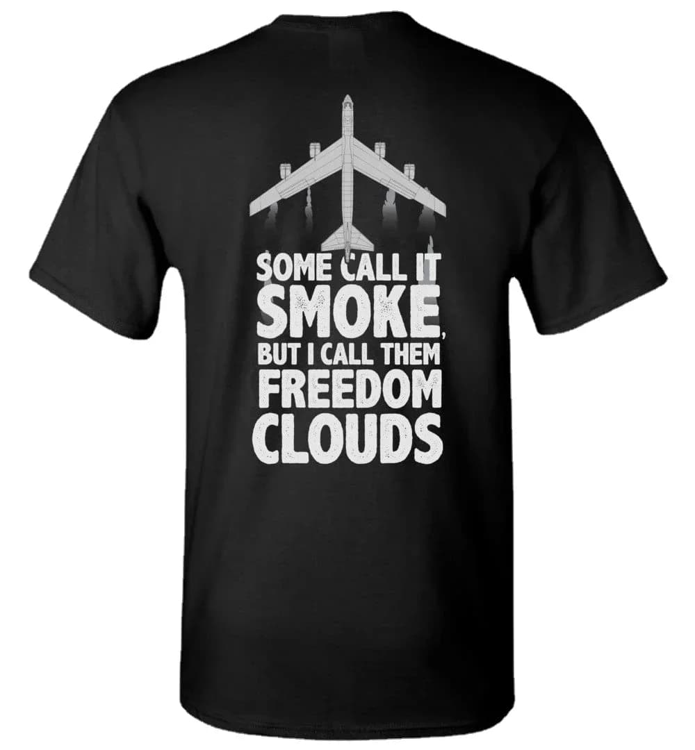 B-52 Bomber Some Call It Smoke But I Call Them Freedom Clouds T-Shirt 100% Cotton O-Neck Short Sleeve Summer Casual Mens T-shirt
