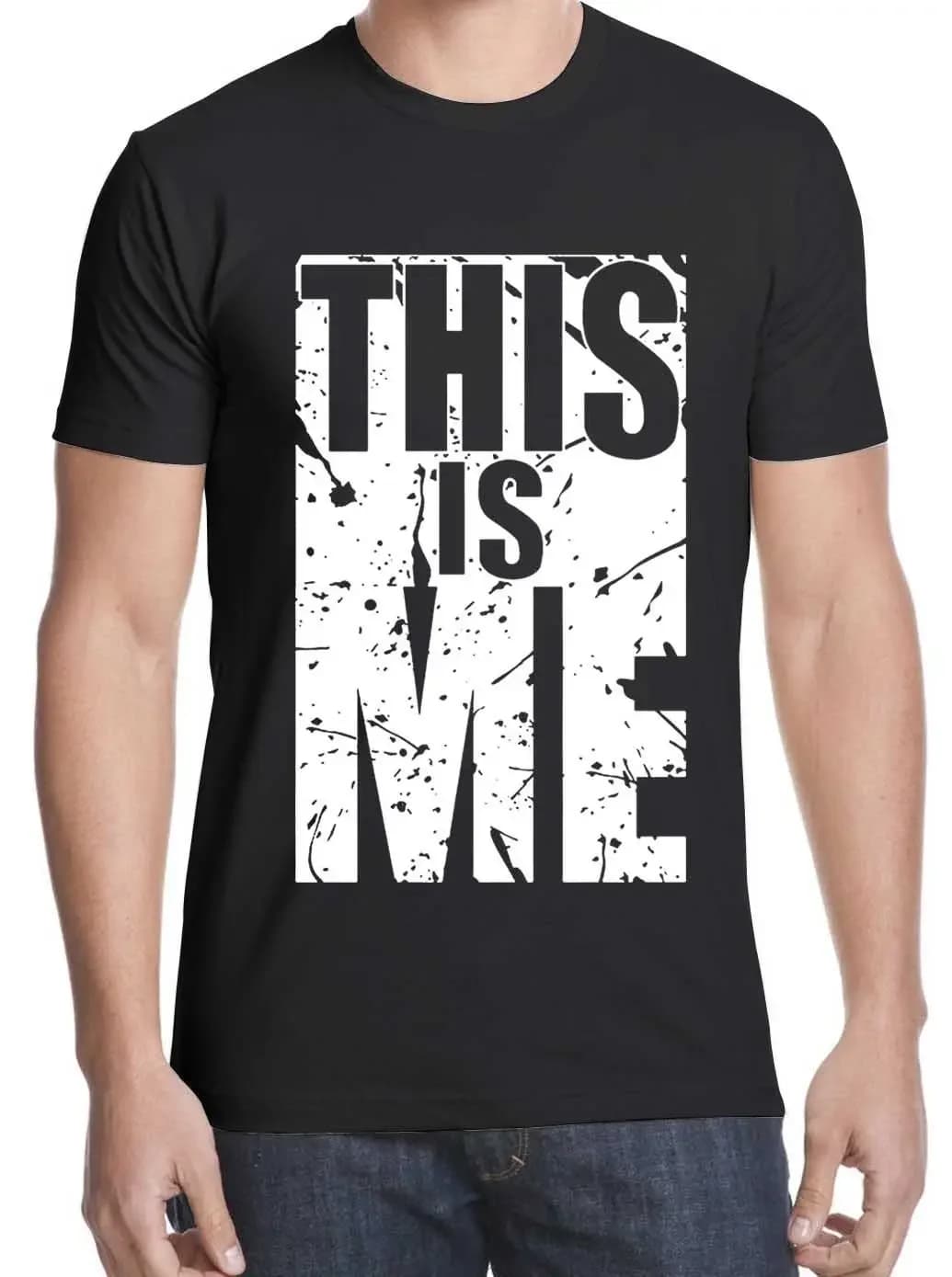 This Is Me. Fashion Design Mens T-Shirt. Summer Cotton Short Sleeve O-Neck Unisex T Shirt New S-3XL
