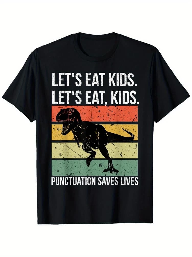 Funny 'Let'S Eat Boys' Dinosaur Graphic design -100% cotton summer O-neck short sleeve casual printed men's T-shirt.