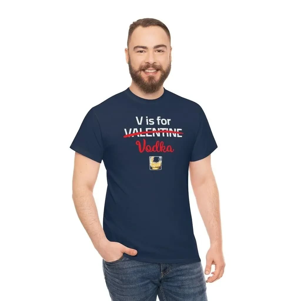 Valentines Day V Is Vodka Funny Alcohol Unisex Cotton Tee Men's Women's 100% Cotton Casual T-shirts Loose Top S-3XL