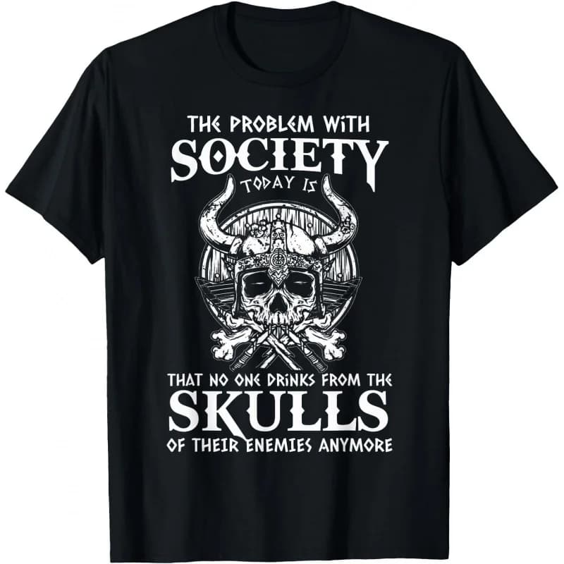 Viking Nordic Valhalla Odin Funny Society Problem Today Best Gift T-Shirt Norse Myths Graphic clothes All size tops